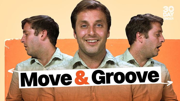 Move and Groove - 30 Day Singer