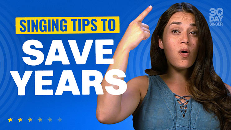 Singing Tips to Save Years - 30 Day Singer